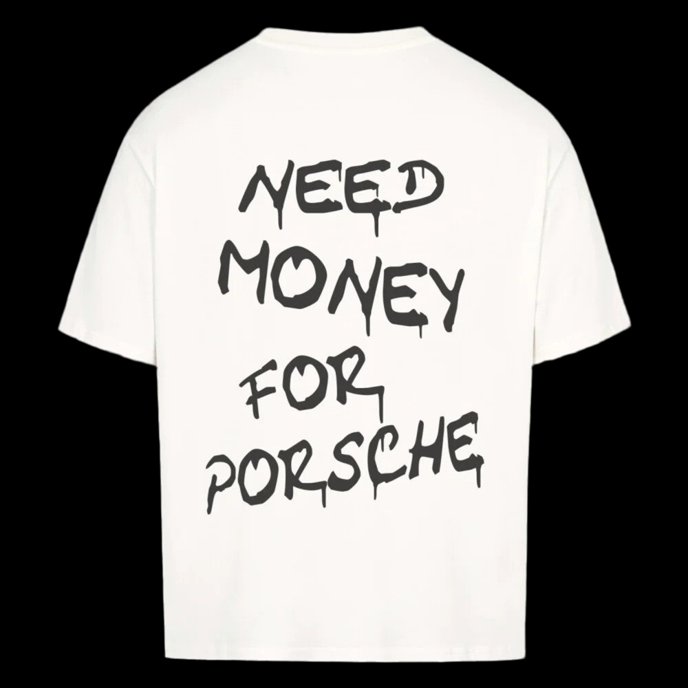 Need Money To Buy Porsche T-shirt